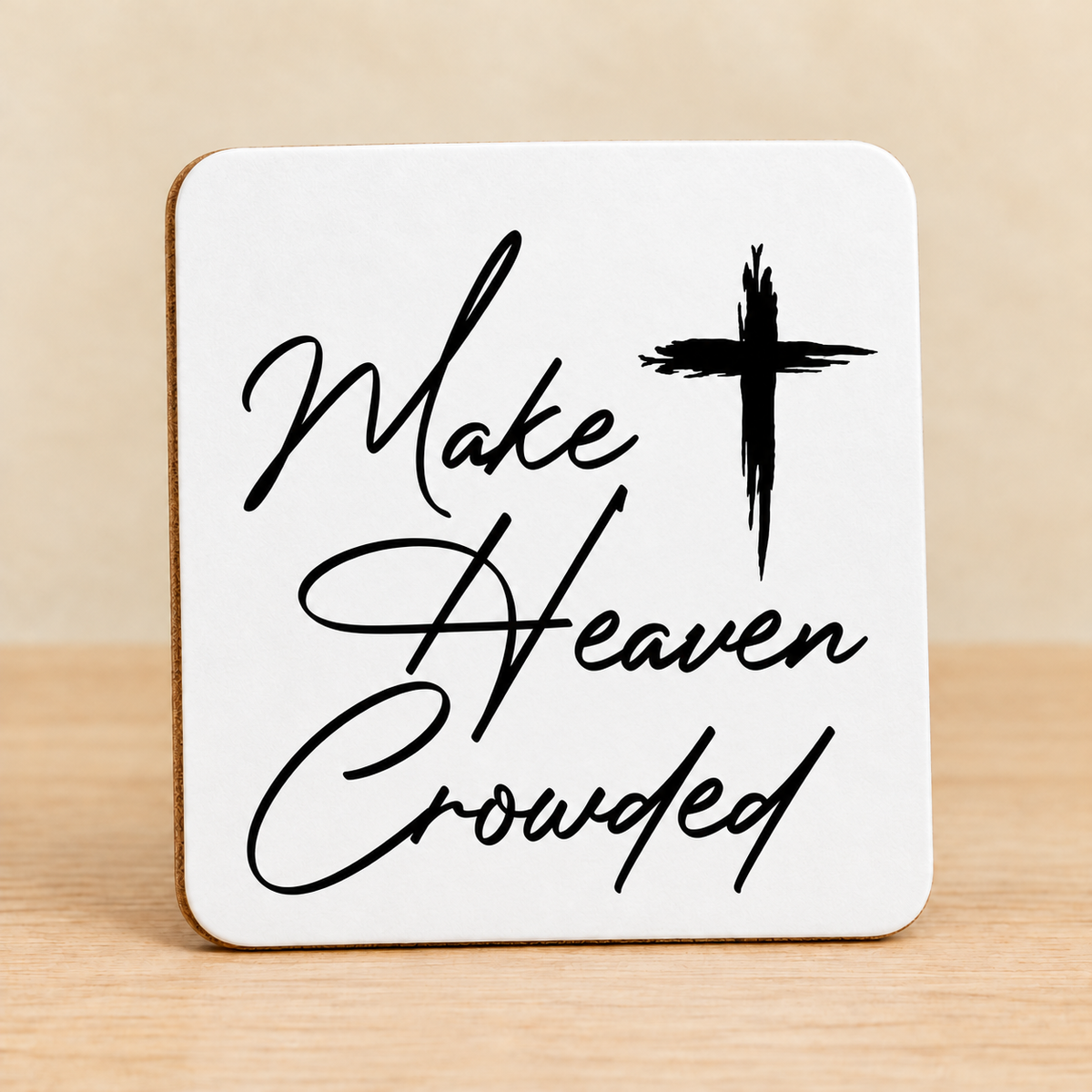 Make Heaven Crowded — Square MDF Coaster