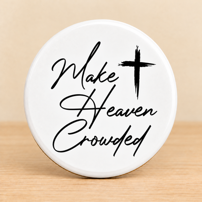 Make Heaven Crowded — Round Ceramic Coaster