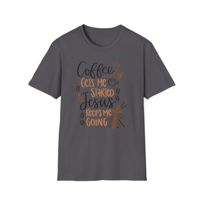 Coffee Gets Me Started Jesus Keeps Me Going Cotton Tee Shirt