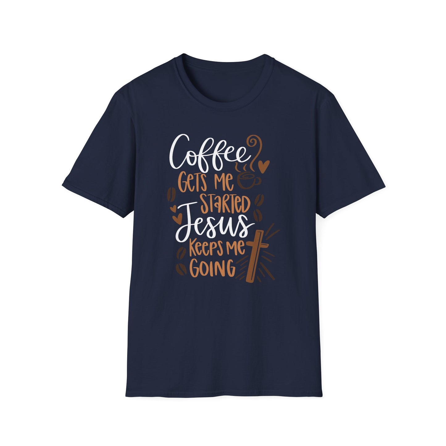 Coffee Gets Me Started Jesus Keeps Me Going Cotton Tee Shirt