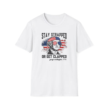 Stay Strapped or Get Clapped Cotton Tee Shirt