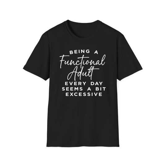 Being A Functional Adult Shirt Cotton Tee Shirt
