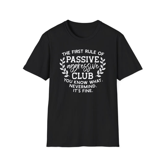The First Rule Of Passive Aggressive Club Cotton Tee Shirt
