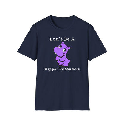Don't Be A Hippo-Twatamus Cotton Tee Shirt