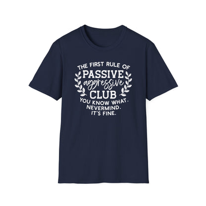 The First Rule Of Passive Aggressive Club Cotton Tee Shirt