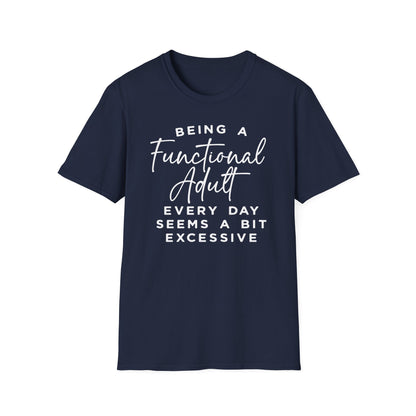 Being A Functional Adult Shirt Cotton Tee Shirt
