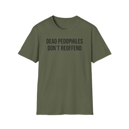 Dead Pedophiles Don't Reoffend Cotton Tee Shirt