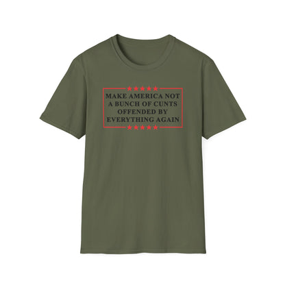 Make America Not A Bunch Of Cunt Offended By Everything Again Cotton Tee Shirt