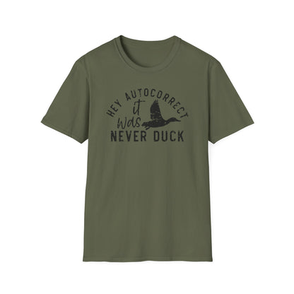 Hey Autocorrect It Was Never Duck Cotton Tee Shirt