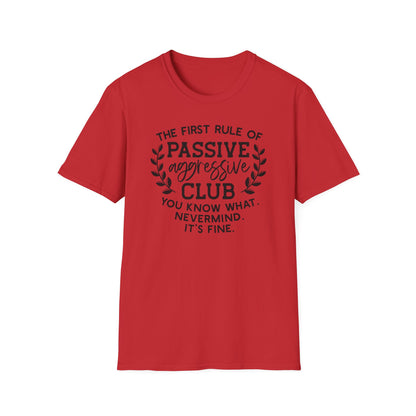 The First Rule Of Passive Aggressive Club Cotton Tee Shirt