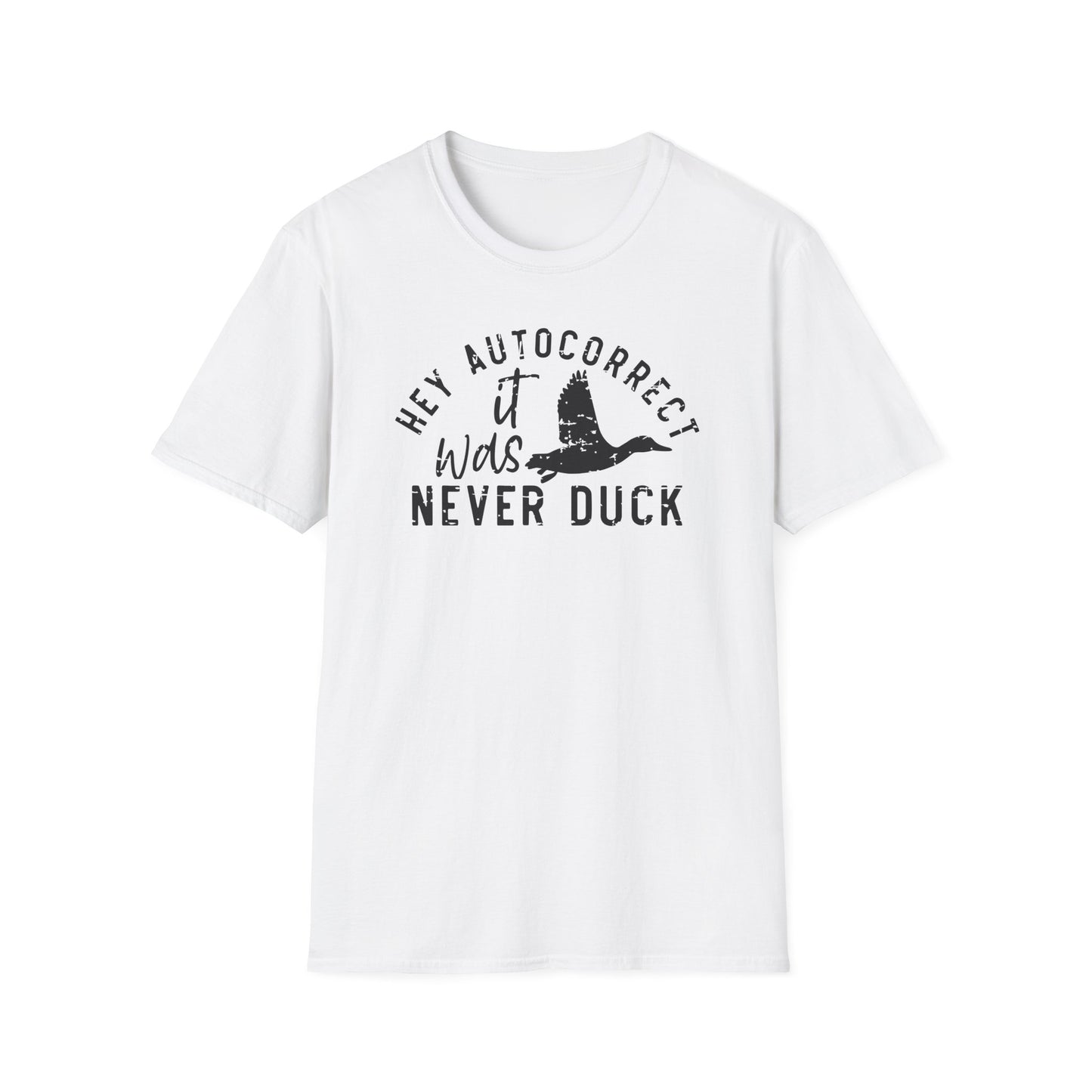 Hey Autocorrect It Was Never Duck Cotton Tee Shirt