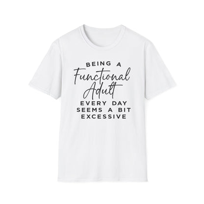 Being A Functional Adult Shirt Cotton Tee Shirt