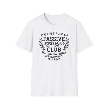 The First Rule Of Passive Aggressive Club Cotton Tee Shirt