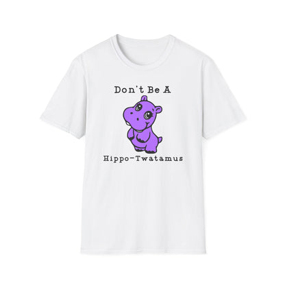 Don't Be A Hippo-Twatamus Cotton Tee Shirt
