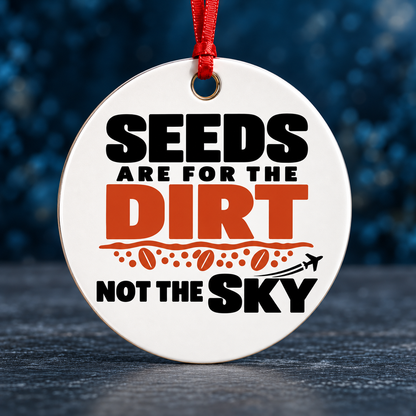 Seeds Are for the Dirt, Not the Sky — Bold | Accessories — seeds-dirt-sky-bold-accessories-3.png