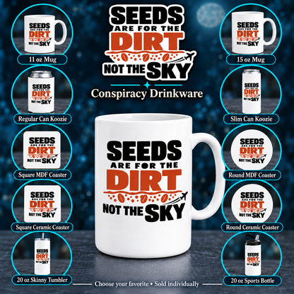 Seeds Are for the Dirt, Not the Sky — Bold | Drinkware & Coasters — All available styles
