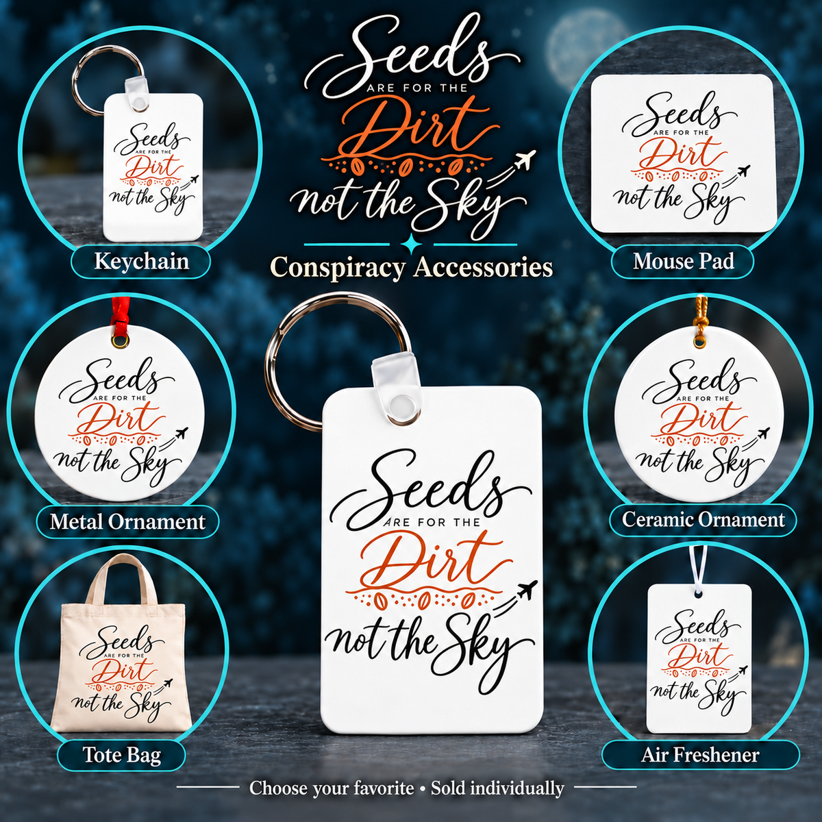 Seeds Are for the Dirt, Not the Sky — Script | Accessories — All available styles