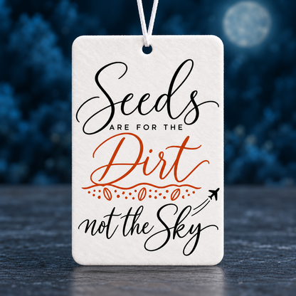 Seeds Are for the Dirt, Not the Sky — Script | Accessories — seeds-dirt-sky-script-accessories-6.png