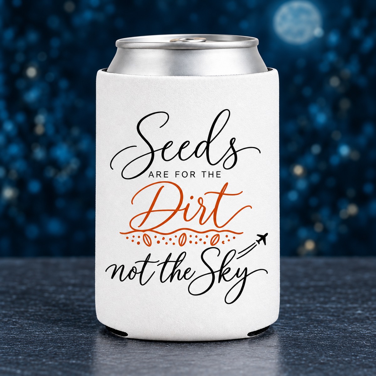 Seeds Are for the Dirt, Not the Sky — Script | Drinkware & Coasters — seeds-dirt-sky-script-drinkware-3.png