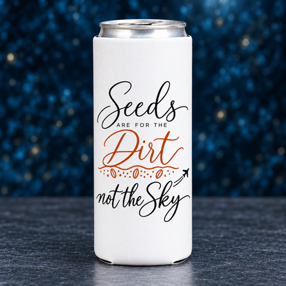 Seeds Are for the Dirt, Not the Sky — Script | Drinkware & Coasters — seeds-dirt-sky-script-drinkware-4.png