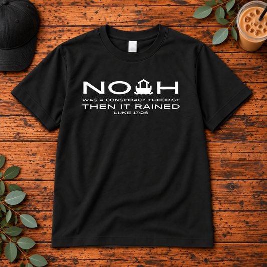 Noah Was a Conspiracy Theorist Christian Shirt, Crewneck & Hoodie