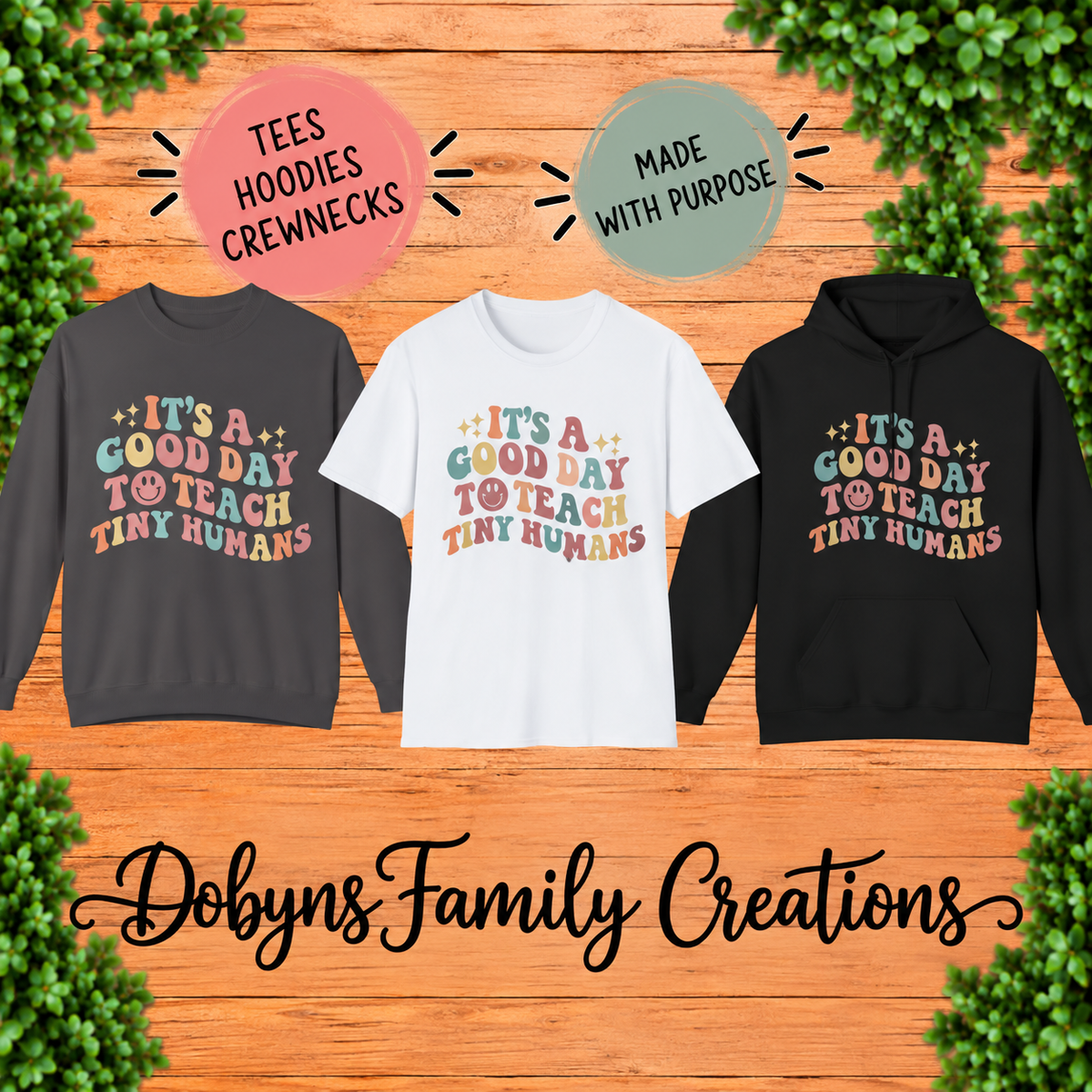 It’s a Good Day to Teach Tiny Humans | Teacher Shirt, Crewneck & Hoodie