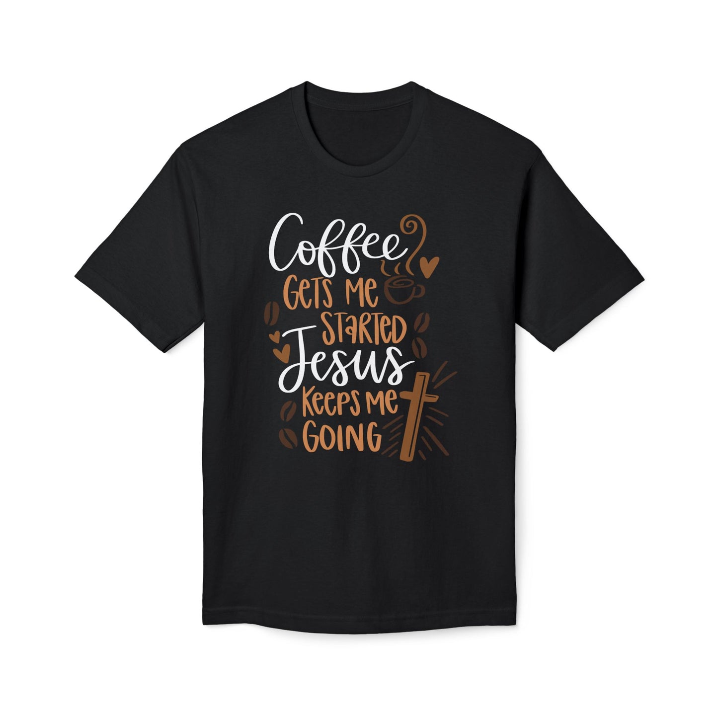 Coffee Gets Me Started Jesus Keeps Me Going Cotton Tee Shirt