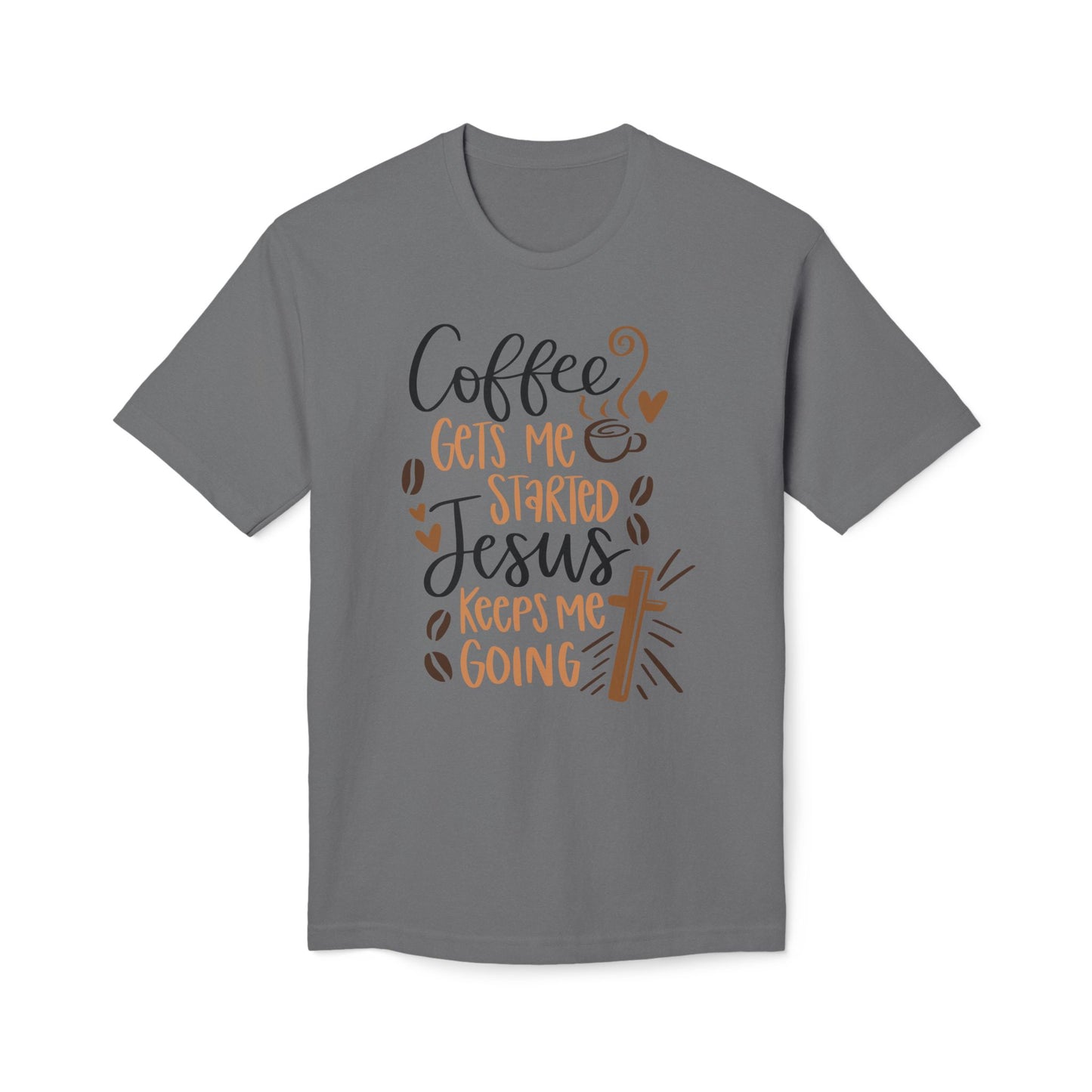 Coffee Gets Me Started Jesus Keeps Me Going Cotton Tee Shirt