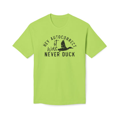 Hey Autocorrect It Was Never Duck Cotton Tee Shirt