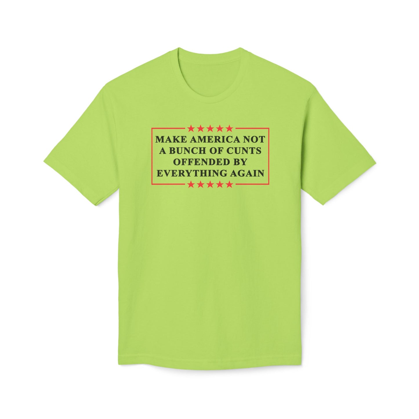 Make America Not A Bunch Of Cunt Offended By Everything Again Cotton Tee Shirt