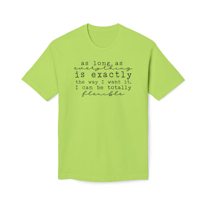 As Long As Everything Is Exactly Cotton Tee Shirt