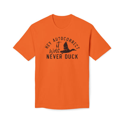 Hey Autocorrect It Was Never Duck Cotton Tee Shirt