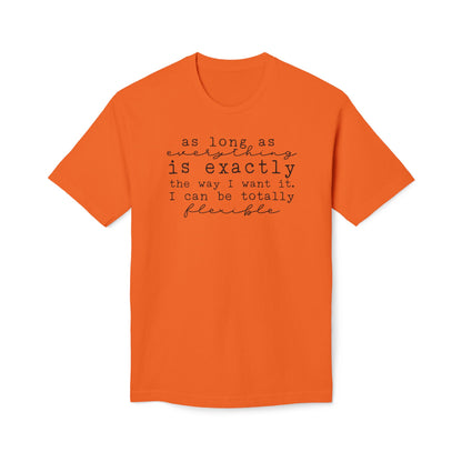 As Long As Everything Is Exactly Cotton Tee Shirt