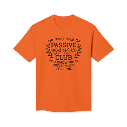 The First Rule Of Passive Aggressive Club Cotton Tee Shirt