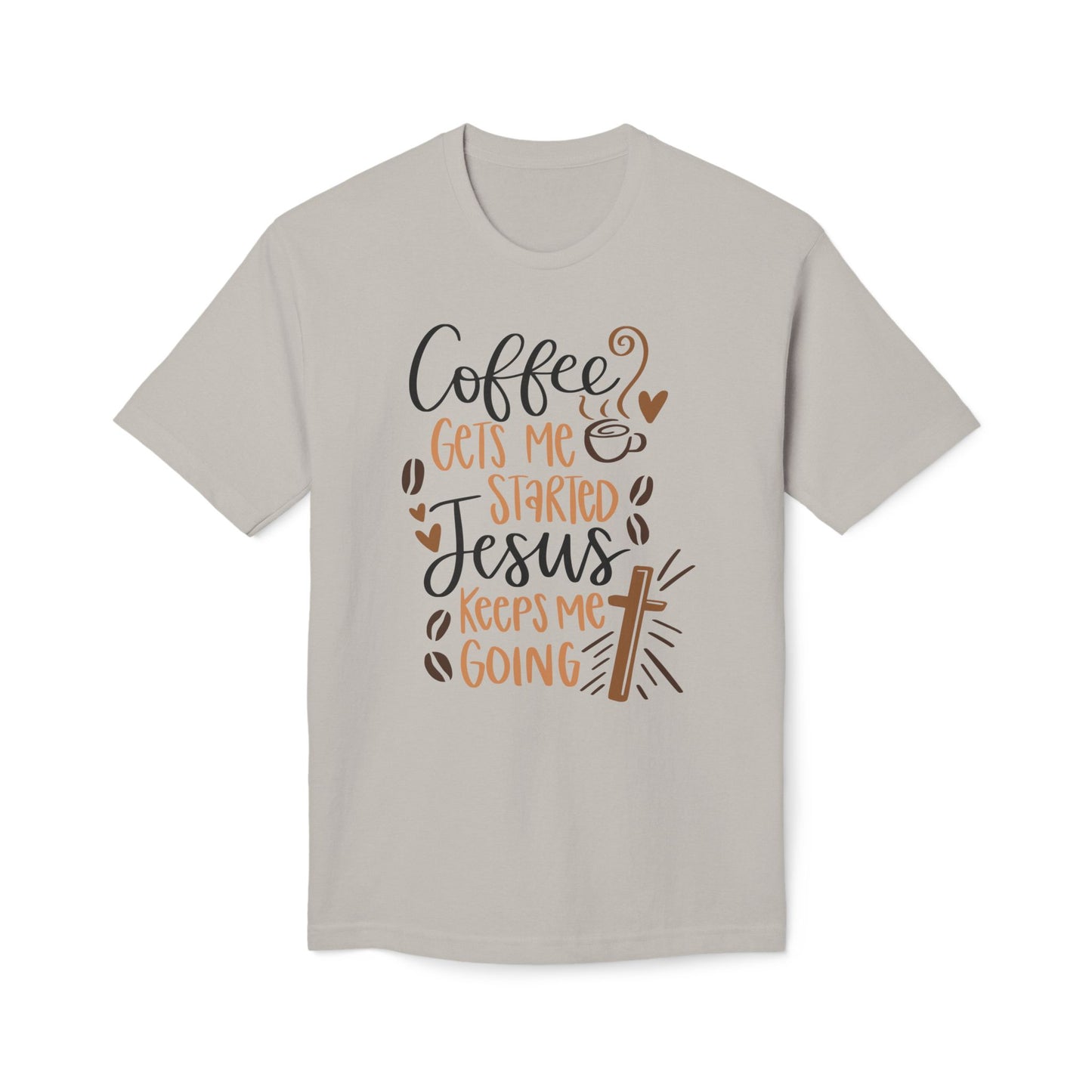 Coffee Gets Me Started Jesus Keeps Me Going Cotton Tee Shirt
