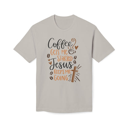 Coffee Gets Me Started Jesus Keeps Me Going Cotton Tee Shirt