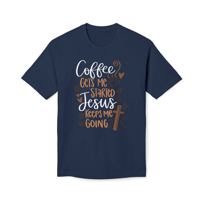Coffee Gets Me Started Jesus Keeps Me Going Cotton Tee Shirt