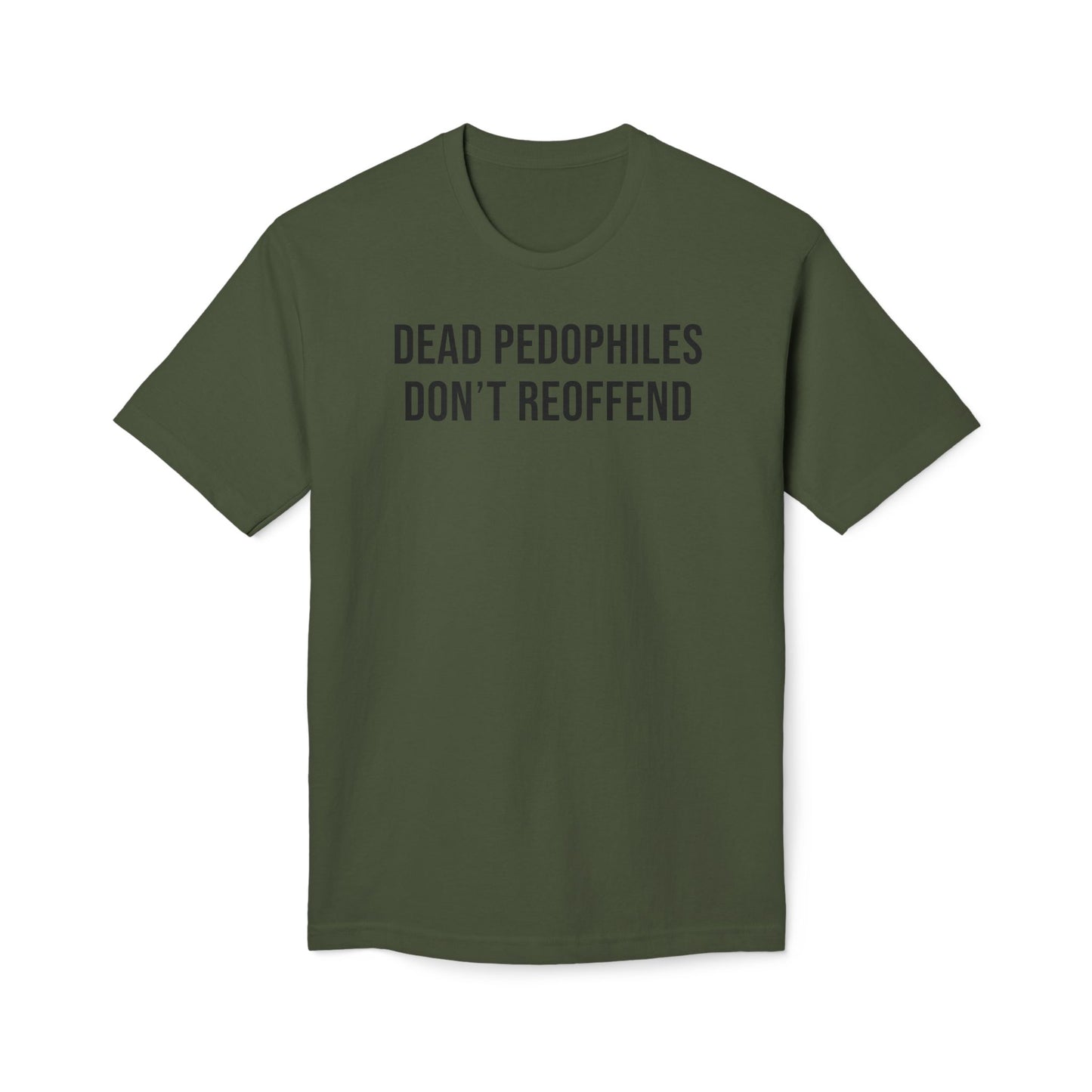 Dead Pedophiles Don't Reoffend Cotton Tee Shirt