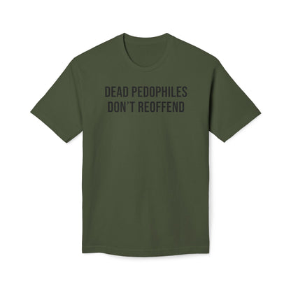 Dead Pedophiles Don't Reoffend Cotton Tee Shirt