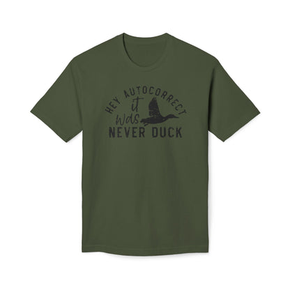 Hey Autocorrect It Was Never Duck Cotton Tee Shirt