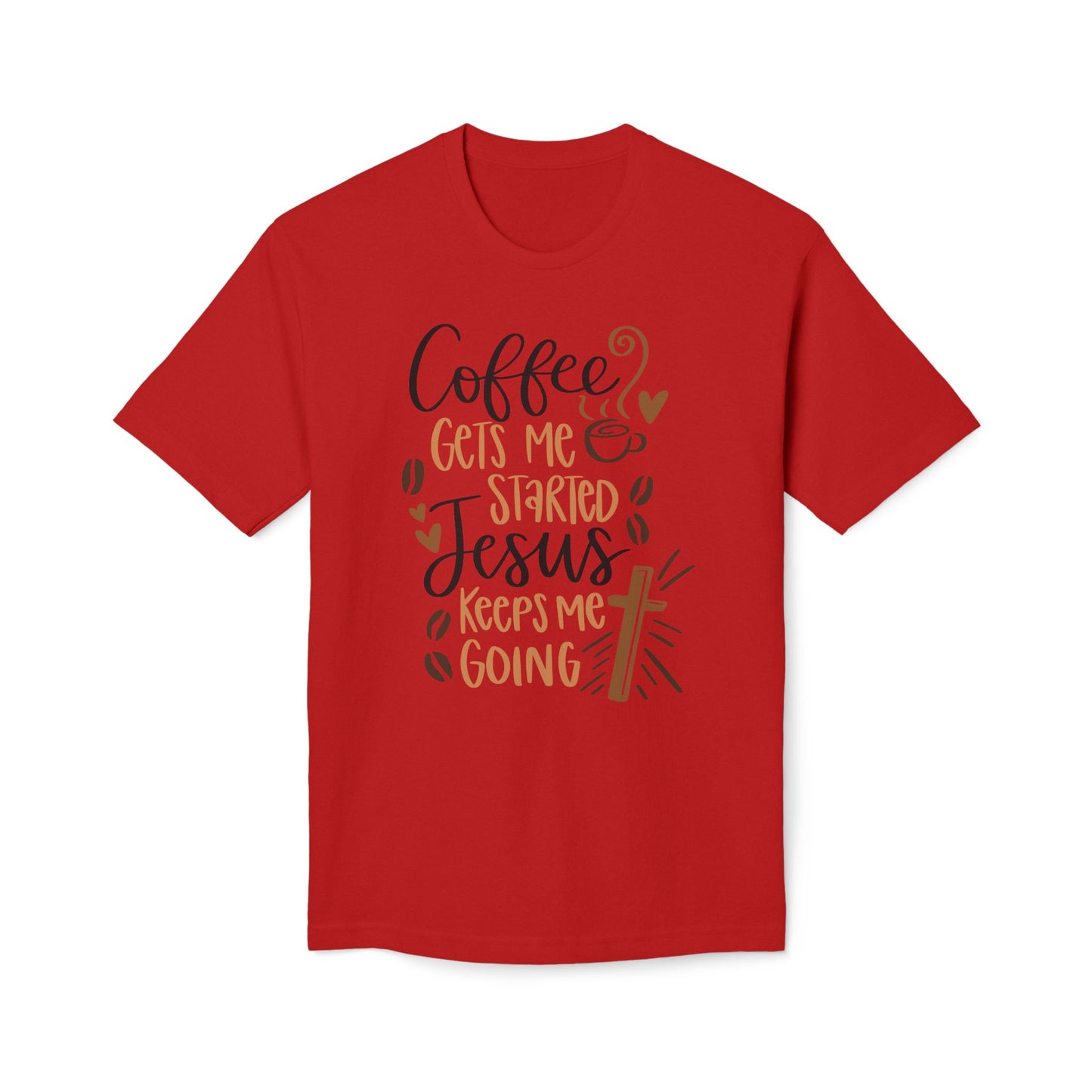 Coffee Gets Me Started Jesus Keeps Me Going Cotton Tee Shirt