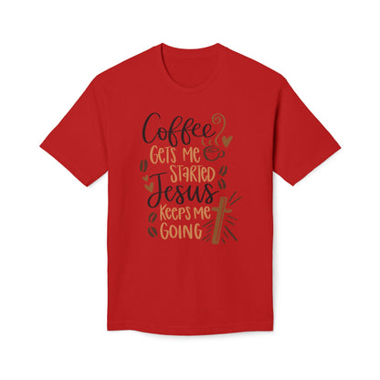 Coffee Gets Me Started Jesus Keeps Me Going Cotton Tee Shirt