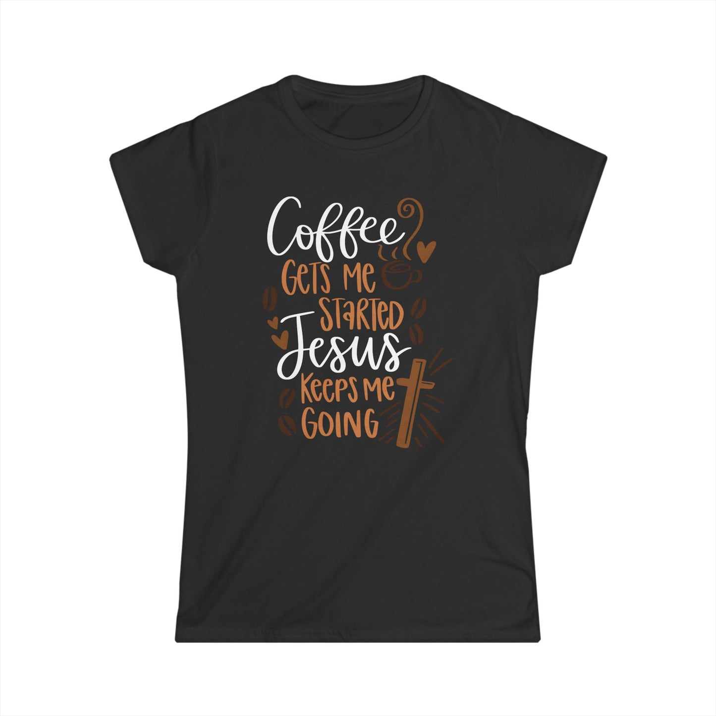 Coffee Gets Me Started Jesus Keeps Me Going Cotton Tee Shirt