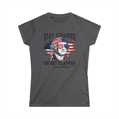 Stay Strapped or Get Clapped Cotton Tee Shirt
