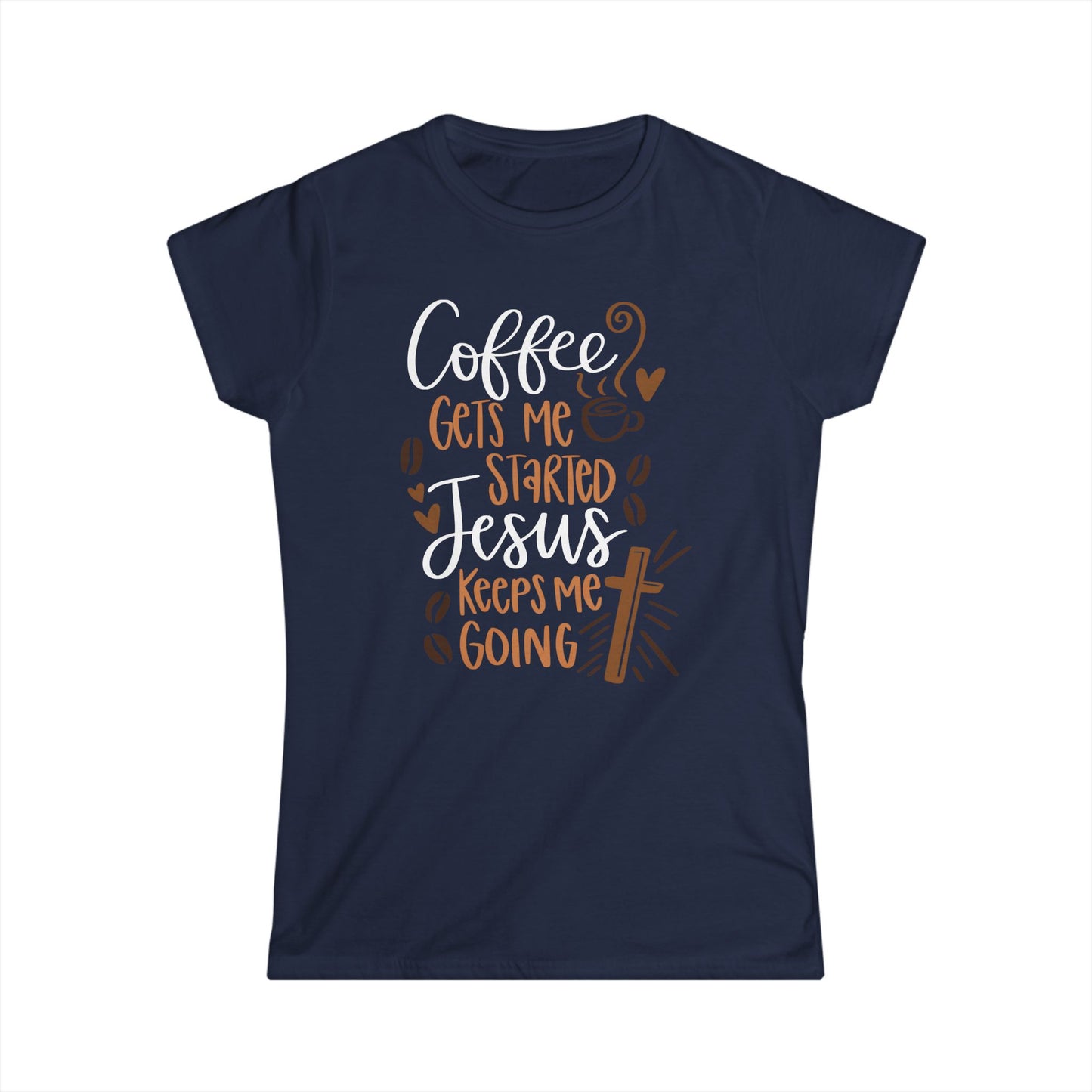 Coffee Gets Me Started Jesus Keeps Me Going Cotton Tee Shirt