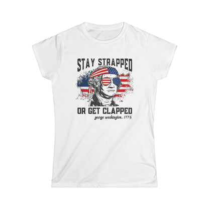 Stay Strapped or Get Clapped Cotton Tee Shirt