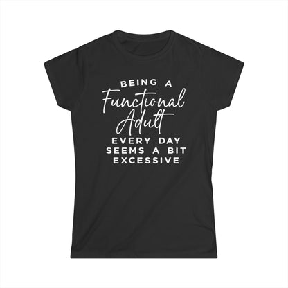 Being A Functional Adult Shirt Cotton Tee Shirt