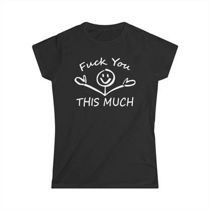 Fuck You This Much Cotton Tee Shirt