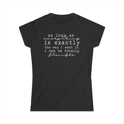 As Long As Everything Is Exactly Cotton Tee Shirt