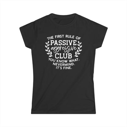 The First Rule Of Passive Aggressive Club Cotton Tee Shirt